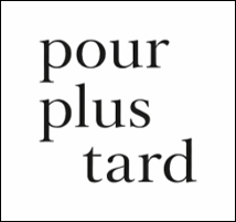 Pour Plus Tard